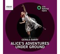 Gerald Barry Gerald Barry: Alice's Adventures Under Ground (CD) Album