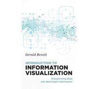 Gerald Benoit Introduction to Information Visualization (Tascabile)