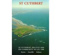 Gerald Bonner Bonner, St Cuthbert, his Cult and his Community to A (Tascabile)