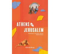 Athens and Jerusalem: Philosophy, Theology, and the Mind of Christ