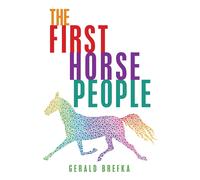 Gerald Brefka The First Horse People (Tascabile)