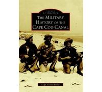 Gerald Butler The Military History of the Cape COD Canal (Tascabile)