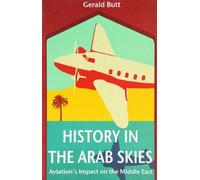 Gerald Butt History in the Arab Skies (Copertina rigida)