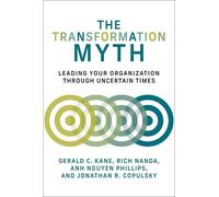 Gerald C. Kane Rich Nanda The Transformation Myth (Tascabile)