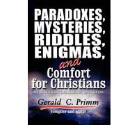 Gerald C. Primm Paradoxes, Mysteries, Riddles, Enigmas, and Comfort (Tascabile)