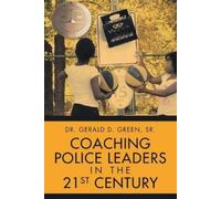 Gerald D Green Coaching Police Leaders in the 21st Century (Tascabile)