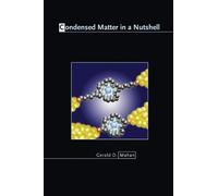 Gerald D. Mahan Condensed Matter in a Nutshell (Copertina rigida) In a Nutshell