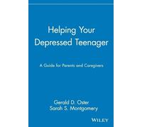 Gerald D. Oster Sarah S. Montgomery Helping Your Depressed Teenager (Tascabile)
