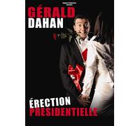 Gérald Dahan - Érection présidentielle