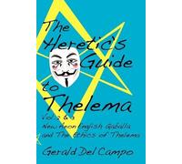 Gerald del Campo The Heretic's Guide to Thelema Volume 2 & 3 (Tascabile)