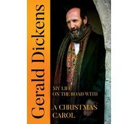 Gerald Dickens Gerald Dickens: My Life on the Road With A Christmas (Tascabile)