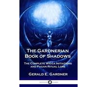 Gerald E Gardner The Gardnerian Book of Shadows (Tascabile)