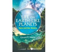 Gerald E Marsh Life On Earth-like Planets: Gaia And Her Siste (Copertina rigida)