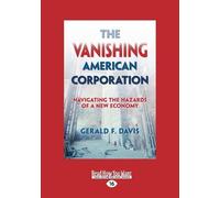 Gerald F. Davis The Vanishing American Corporation (Tascabile)