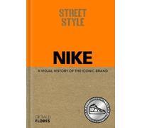 Gerald Flores Street Style: Nike (Copertina rigida)
