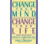 Gerald G. Jampolsky, MD Diane V. Cirin Change Your Mind, Change Your (Tascabile)