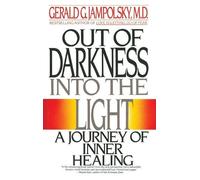 Gerald G. Jampolsky, MD Out of Darkness into the Light (Tascabile)