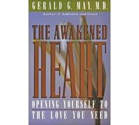 Gerald G May The Awakened Heart (Tascabile)