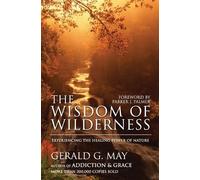 Gerald G May The Wisdom of Wilderness (Tascabile)
