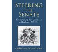 Gerald Gamm Steven S. Smith Steering the Senate (Tascabile)