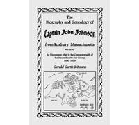 Gerald Garth Jo The Biography and Genealogy of Captain John Johnson (Tascabile)