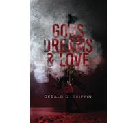 Gerald Griffin Gods, Dreams & Love (Tascabile)