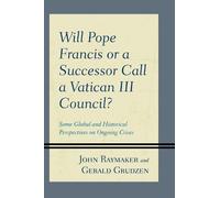 Gerald Grudzen Jo Will Pope Francis or a Successor Call a Vatican I (Tascabile)