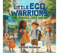 Gerald Harbour Little Eco Warriors; The Plastic Free Quest (Tascabile)
