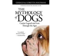 Gerald Hausman Loretta Hausman The Mythology of Dogs (Tascabile)
