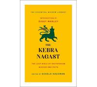 Kebra Nagast: The Lost Bible of Rastafarian Wisdom and Faith