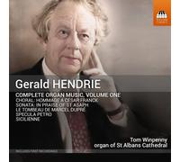 Gerald Hendrie Gerald Hendrie: Complete Organ Music - Volume 1 (CD) Album