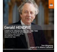 Gerald Hendrie Gerald Hendrie: Complete Organ Music - Volume 2 (CD) Album