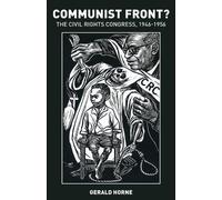Gerald Horne Communist Front? The Civil Rights Congress (Tascabile)