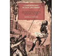 Gerald Horne Confronting Black Jacobins (Copertina rigida)
