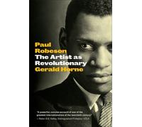 Gerald Horne Paul Robeson (Tascabile) Revolutionary Lives
