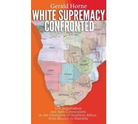 Gerald Horne White Supremacy Confronted (Copertina rigida)