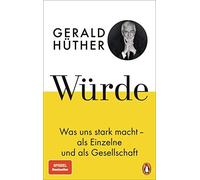 Gerald Hüther U Würde: Was uns stark macht - als Einzelne und (Copertina rigida)