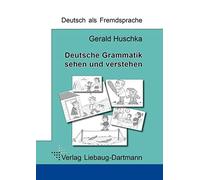 Gerald Huschka Deutsche Grammatik - sehen und verstehen (Tascabile)