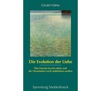 Gerald Huther Die Evolution Der Liebe (Tascabile)