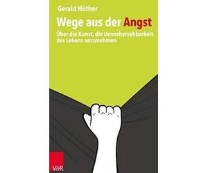 Gerald Huther Wege aus der Angst (Tascabile)