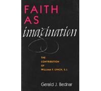 Gerald J. Bednar Faith as Imagination (Tascabile)