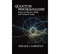 Gerald J Gargiulo Quantum Psychoanalysis (Tascabile)