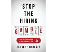 Gerald J Nebeker Stop the Hiring Gamble (Tascabile)