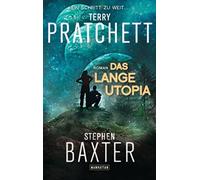 Gerald Jung Stephen Baxter Terry Das Lange Utopia: Roman (Lange Erd (Tascabile)