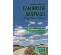 Gerald Kelly Walking Guide to the Camino de Santiago History Culture (Tascabile)