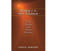 Gerald L. Borchert Worship in the New Testament (Tascabile)