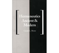 Gerald L. Bruns Hermeneutics Ancient and Modern (Tascabile)
