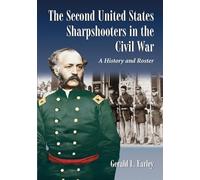 Gerald L. Earle The Second United States Sharpshooters in the Civil (Tascabile)