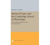 Gerald L. Geiso Michael Foster and the Cambridge School of Ph (Copertina rigida)