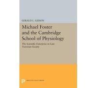 Gerald L. Geiso Michael Foster and the Cambridge School of Physiolog (Tascabile)